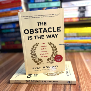 The Obstacle Is The Way