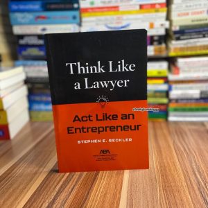 Think Like a Lawyer Act like an Entrepreneur